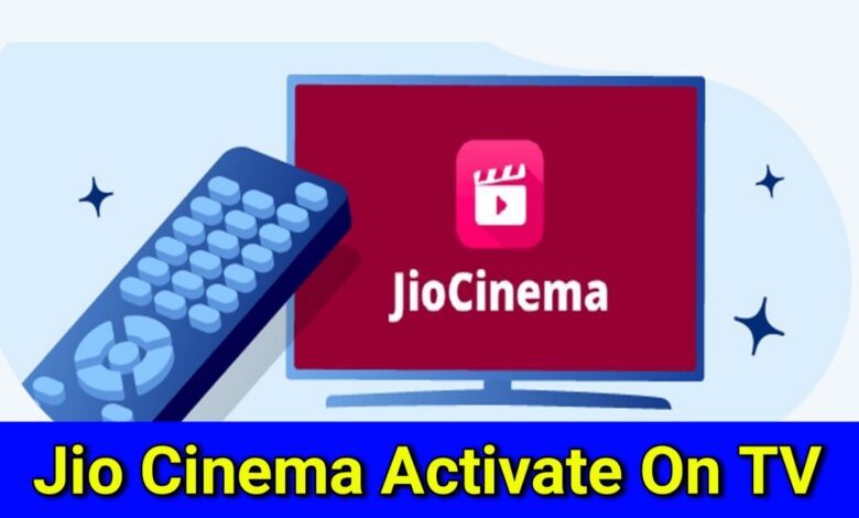How to Activate Jio Cinema on TV