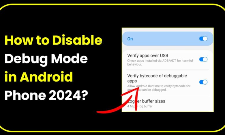 How to Disable Debug Mode in Android Phone