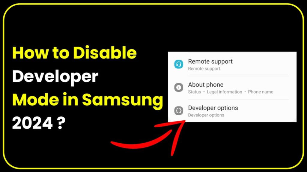 How to Disable Developer Mode in Samsung