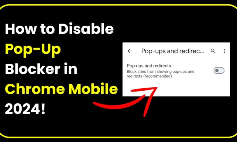 How to Disable Pop-Up Blocker in Chrome Mobile