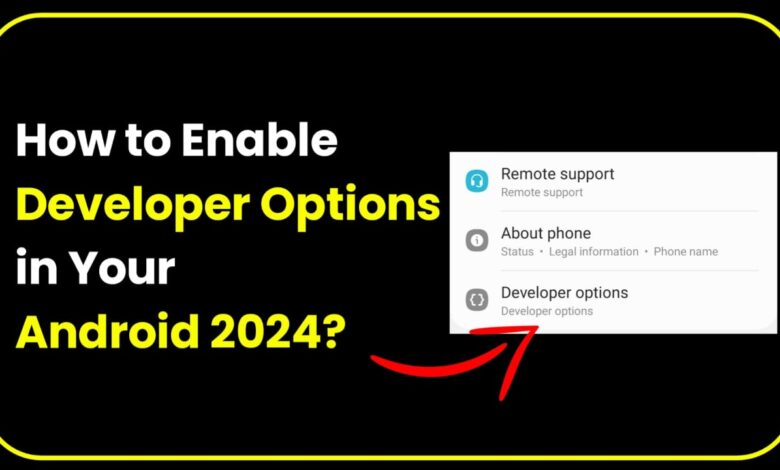 How to Enable Developer Options on Your Android