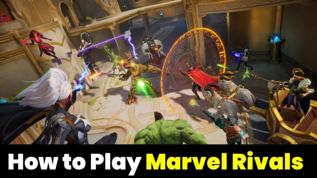 How to Play Marvel Rivals 