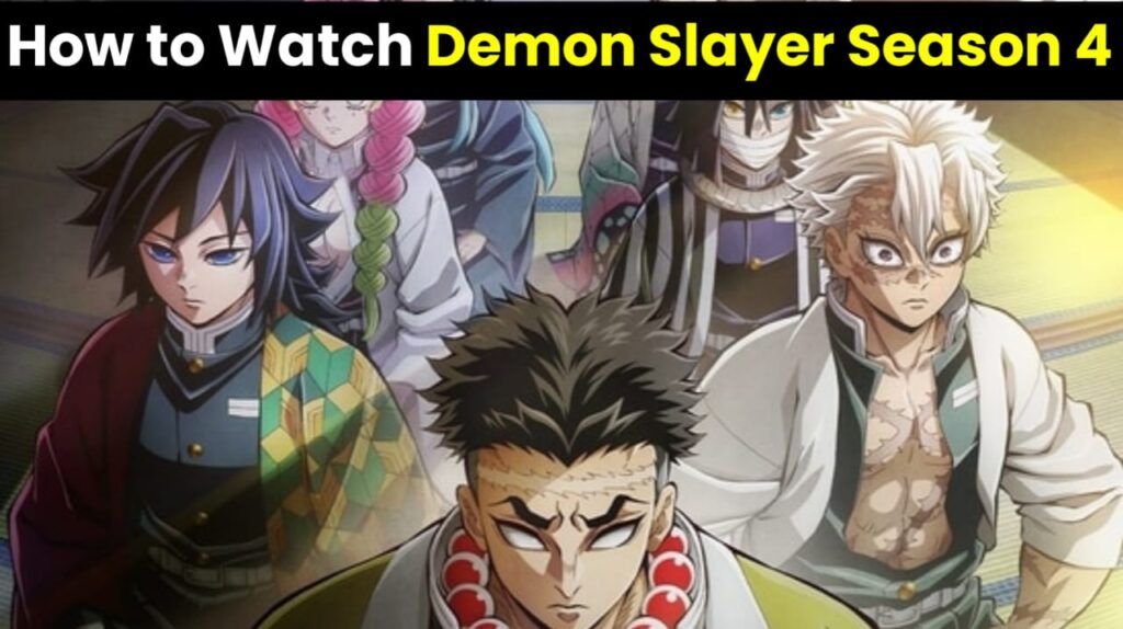 How to Watch Demon Slayer Season 4 