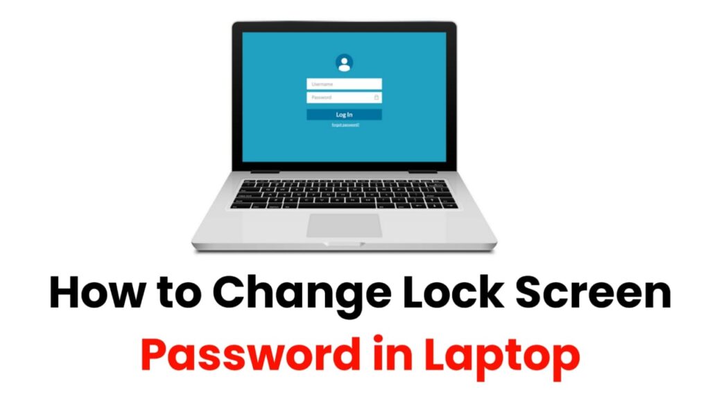How to change lock screen password in laptop